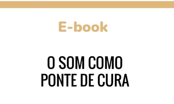 O SOM COMO PONTE DE CURA